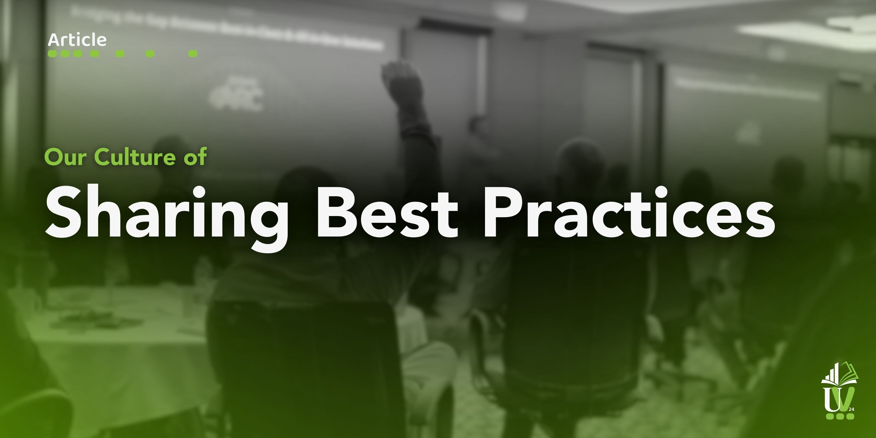 A look inside our culture of sharing best practices.